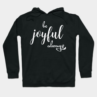 be joyful always Hoodie